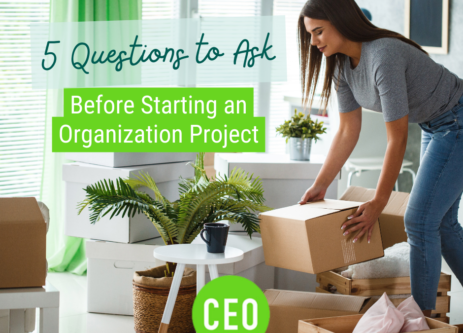 5 Questions to Ask Yourself Before Starting an Organization Project